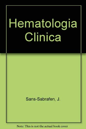 Imagen de archivo de Hematologia Clinica [Hardcover] Sans-Sabrafen, J.; Raebel, C Besses and Corrons, J. L. Vives a la venta por LIVREAUTRESORSAS