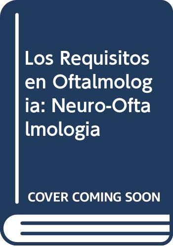 9788481745146: Los Requisitos en Oftalmologia: Neuro-Oftalmologia (Spanish Edition)