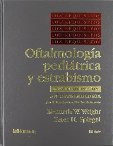 Beispielbild fr Los Requisitos en Oftalmologa: oftalmologa peditrica y estrabismo (Los Requisitos en Oftalmologia) (Spanish Edition) zum Verkauf von Iridium_Books