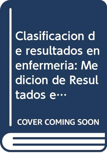 Beispielbild fr CLASIFICACIN DE RESULTADOS DE ENFERMERA NURSING OUTCOMES CLASSIFICATION (NOC) zum Verkauf von Zilis Select Books