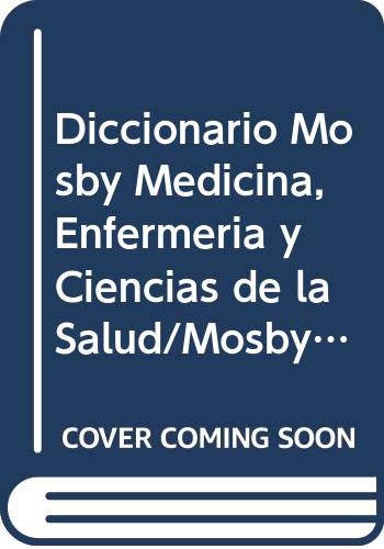 Imagen de archivo de Diccionario Mosby Medicina, Enfermeria y Ciencias de la Salud/Mosby's Medical Nursing & Allied Health Dictionary: Medicina, Enfermeria Y Ciencias De La Salud (Spanish Edition) a la venta por Iridium_Books