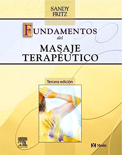 9788481747867: Fundamentos De Masaje Terapeutico/mosby's Fundamentals of Therapeutic Massage