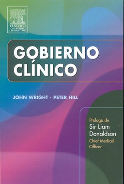 Gobierno clÃ­nico (Spanish Edition) (9788481749069) by Wright, John; Hill, Peter