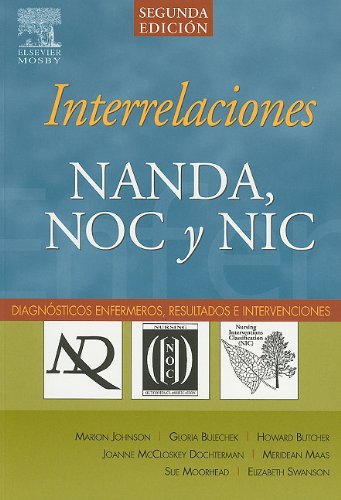 Imagen de archivo de Interrelaciones NANDA, NOC y NIC: Soporte para el razonamiento crtico y la calidad de los cuidados (Spanish Edition) a la venta por Iridium_Books