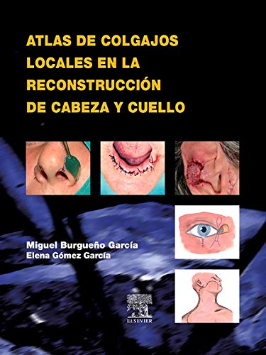 9788481749625: Atlas de colgajos locales en la reconstruccin de cabeza y cuello