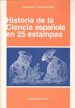 Imagen de archivo de HISTORIA DE LA CIENCIA ESPAOLA EN 25 ESTAMPAS a la venta por Iridium_Books