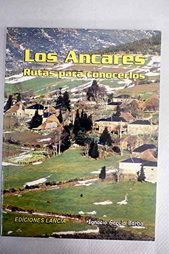 Imagen de archivo de LOS ANCARES, RUTAS PARA CONOCERLOS a la venta por Zilis Select Books