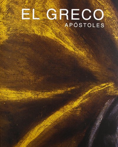 9788481813302: El Greco. Apstoles (CATALOGOS Y MONOGRAFIAS)