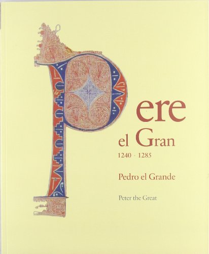 Stock image for Pere el Gran, 1240-1285 : Pere el Gran rei d'Arag for sale by medimops