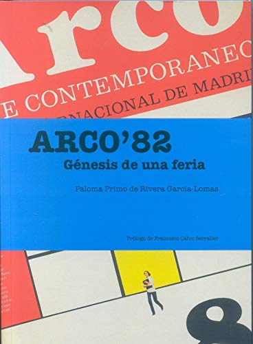 Imagen de archivo de ARCO'82, GNESIS DE UNA FERIA a la venta por Siglo Actual libros