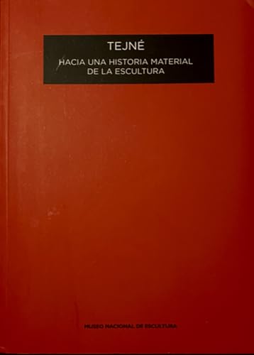 Imagen de archivo de TEJN. HACIA UNA HISTORIA MATERIAL DE LA ESCULTURA a la venta por Siglo Actual libros