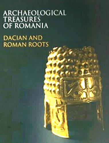 Stock image for ARCHAEOLOGICAL TREASURES OF ROMANIA. DACIAN AND ROMAN ROOTS for sale by KALAMO LIBROS, S.L.
