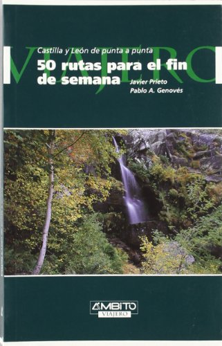 Imagen de archivo de 50 Rutas para el Fin de Semana. Castilla y Leon de Punta a Punta a la venta por OM Books