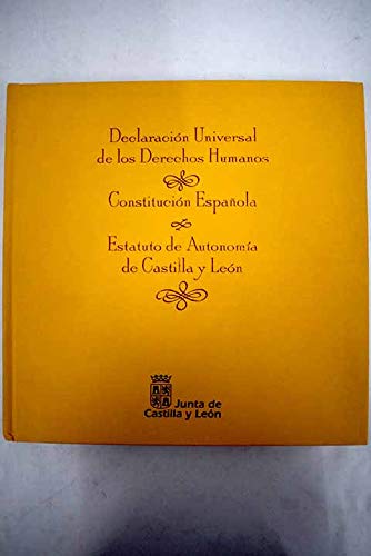 9788481831306: Declaracin universal de los derechos humanos: Constitucin espaola. Estatuto de Autonoma de Castilla y Len