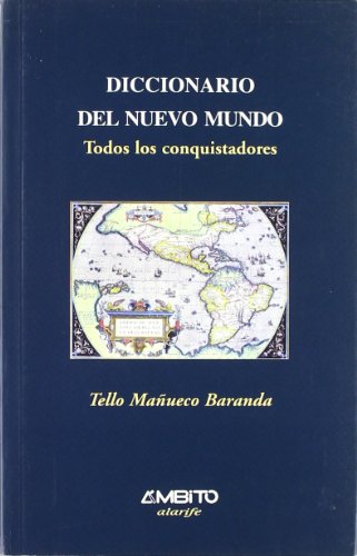 9788481831542: Diccionario del Nuevo Mundo : todos los conquistadores