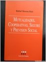 Beispielbild fr Mutualidad, la Cooperativa, el Seguro y la Prevision Social, la zum Verkauf von Hamelyn