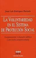 Imagen de archivo de La voluntariedad en el sistema de proteccion social : aseguramiento voluntario publico y prevision comple a la venta por Vrtigo Libros