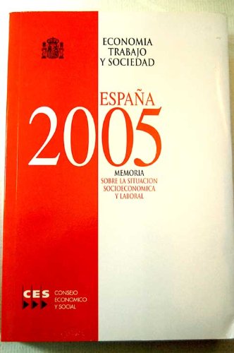 Imagen de archivo de Espaa 2005 : economa, trabajo y sociedad : memoria sobre la situacin socioeconmica y laboral a la venta por medimops