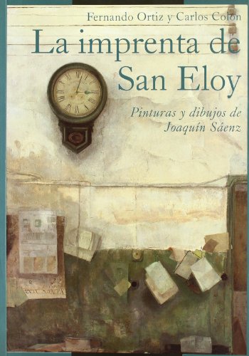 Beispielbild fr La imprenta de San Eloy (Ttulos en coedicin y fuera de coleccin) Ortiz, Fernando and Coln, Carlos zum Verkauf von VANLIBER