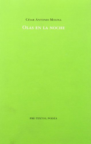 Olas en la noche ( PoesÃ­a) (Spanish Edition) (9788481913569) by CÃ©sar Antonio Molina