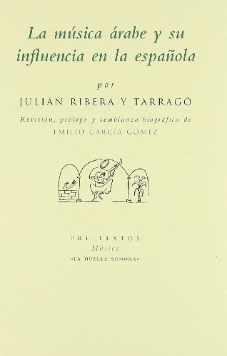 Imagen de archivo de LA MSICA RABE Y SU INFLUENCIA EN LA ESPAOLA a la venta por KALAMO LIBROS, S.L.