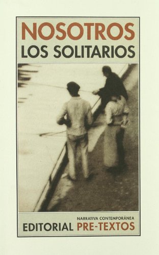 Beispielbild fr NOSOTROS LOS SOLITARIOS zum Verkauf von KALAMO LIBROS, S.L.