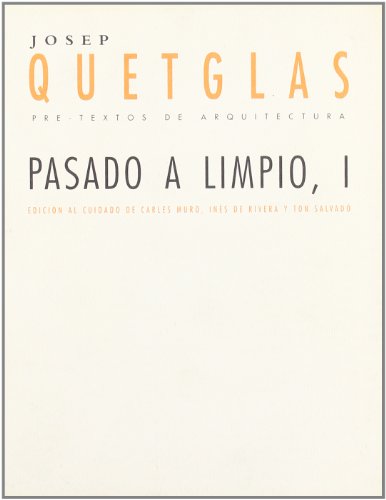 9788481914641: PASADO A LIMPIO I (PRETEXTOS ARQUITECTURA)