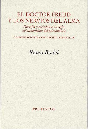 Stock image for EL DOCTOR FREUD Y LOS NERVIOS DEL ALMA: Filosofa y sociedad a un siglo del nacimiento del psicoanlisis for sale by KALAMO LIBROS, S.L.