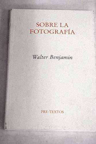 Sobre La Fotografia - Benjamin, Walter