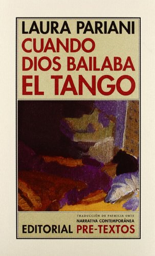 Stock image for Cuando Dios bailaba el tango. Laura Pariani. 1 edicin for sale by Grupo Letras