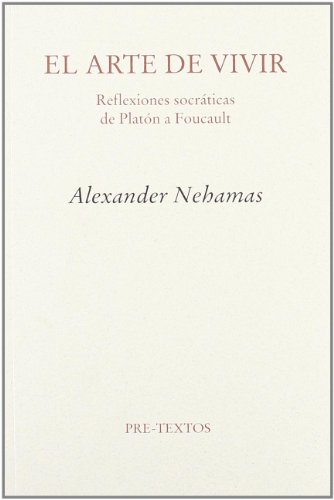 9788481917017: El arte de vivir: reflexiones socraticas de platon a foucault