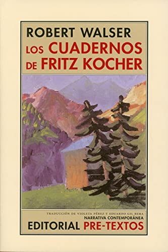 Los cuadernos de Fritz Kocher/ The Notebooks of Fritz Kocher (Spanish Edition) - Walser, Robert