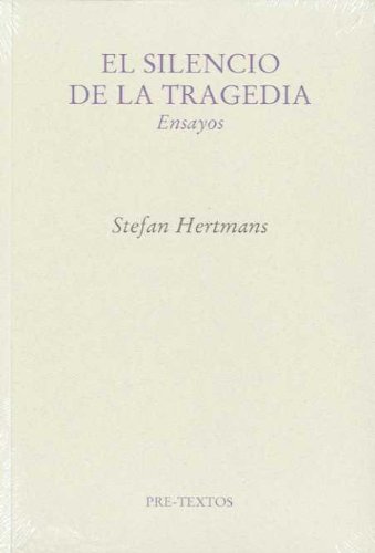 Stock image for El silencio de la tragedia (Pre-Textos, Ensayo, Band 986) for sale by medimops