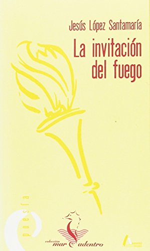Beispielbild fr La invitacin del fuego zum Verkauf von Iridium_Books