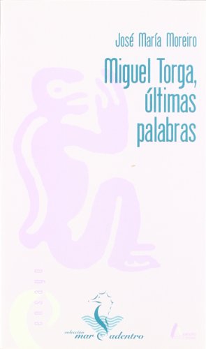 Stock image for MIGUEL TORGA ULTIMAS PALABRAS for sale by Hilando Libros