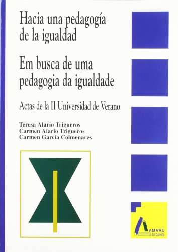 Stock image for Hacia una pedagoga de la igualdad = Em busca de uma pedagogia da igualdade : actas de la II Universidad de Verano for sale by medimops