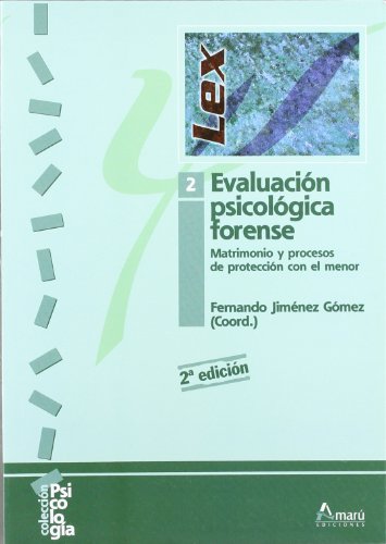 Imagen de archivo de EVALUACIN PSICOLGICA FORENSE 2 MATRIMONIO Y PROCESOS DE PROTECCIN CON EL MENOR a la venta por Zilis Select Books