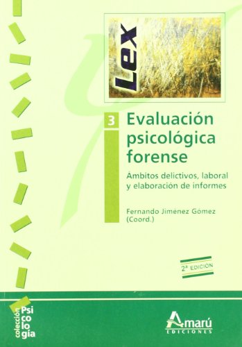 Imagen de archivo de Evaluacion Psicologica Forense 3 - Ambitos Delictivos, Laboral E INF. a la venta por Revaluation Books