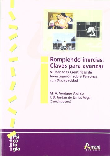 Rompiendo inercias. Claves para avanzar : VI Jornadas Científicas de Investigación sobre Personas...