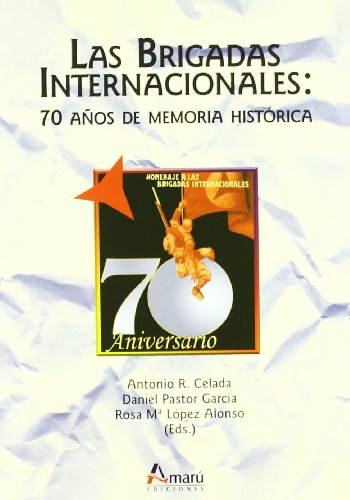 Stock image for Las Brigadas Internacionales: 70 aos de memoria histrica for sale by Librera Prez Galds