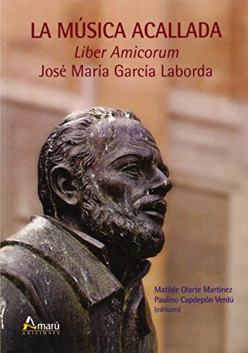 9788481963557: La msica acallada : liber amicorum Jos Mara Garca Laborda