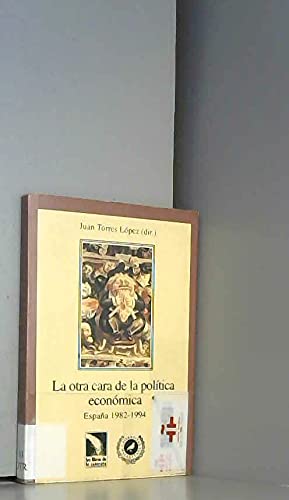 9788481980172: La Otra Cara De La Politica Economica: Espana, 1982-1994