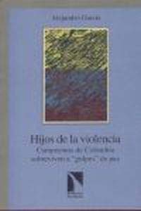Beispielbild fr Hijos de la violencia: Campesinos de Colombia sobreviven a "golpes" de paz (Los libros de la catarata) (Spanish Edition) zum Verkauf von Iridium_Books