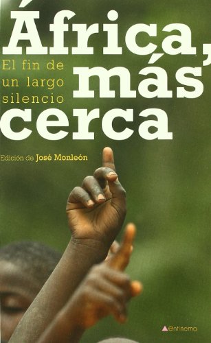 Stock image for AFRICA, MAS CERCA: El fin de un largo silencio for sale by KALAMO LIBROS, S.L.