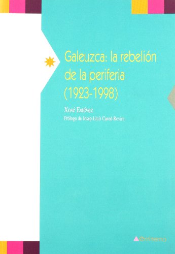 Imagen de archivo de GALEUZCA, REBELION DE LA PERIFERIA (1923-1998) a la venta por KALAMO LIBROS, S.L.