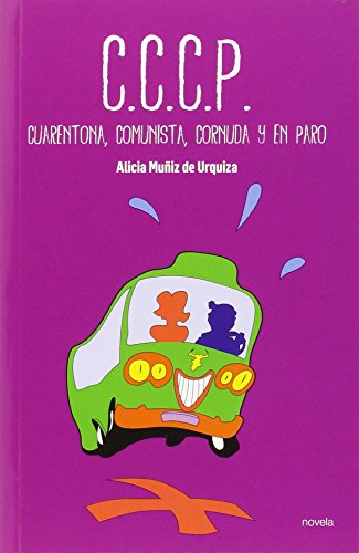 9788481989168: C.C.C.P.: Cuarentona, Comunista, Cirnuda y en Paro (Spanish Edition)