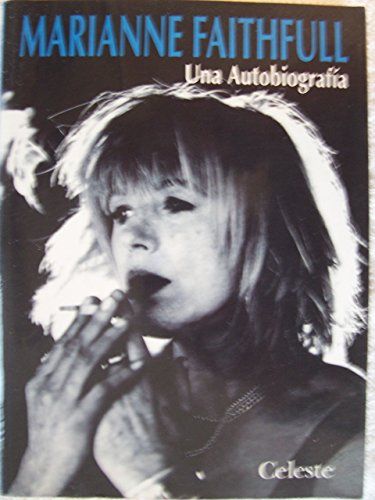 Marianne Faithfull - Una Autobiografia (Spanish Edition) (9788482110349) by Faithfull Marianne