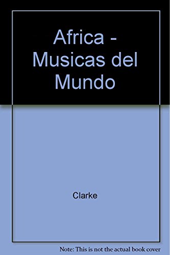 Africa. Musicas Del Mundo (9788482110417) by Clarke; Clarke, Matthew