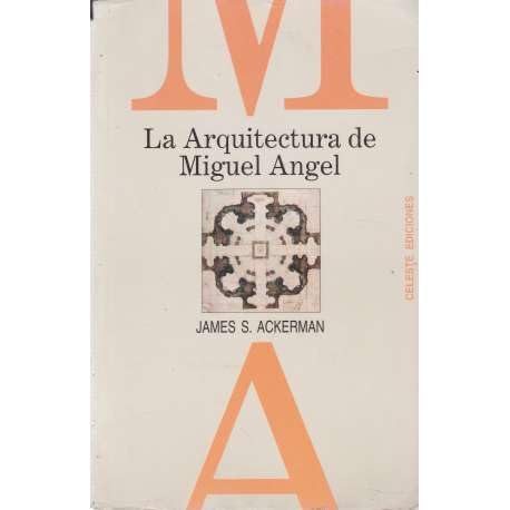 9788482110943: La Arquitectura de Miguel Angel (Spanish Edition)