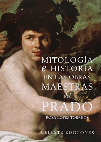 Stock image for MITOLOGIA E HISTORIA EN LAS OBRAS MAESTRAS DEL PRADO for sale by LIBRERA COCHERAS-COLISEO